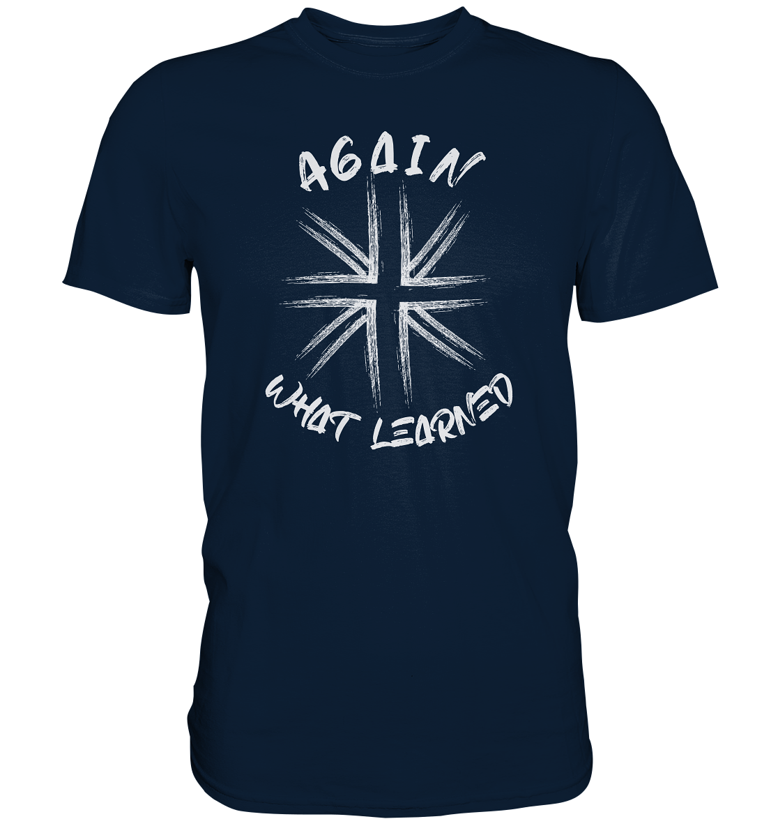 "Again what learned" - Premium Shirt