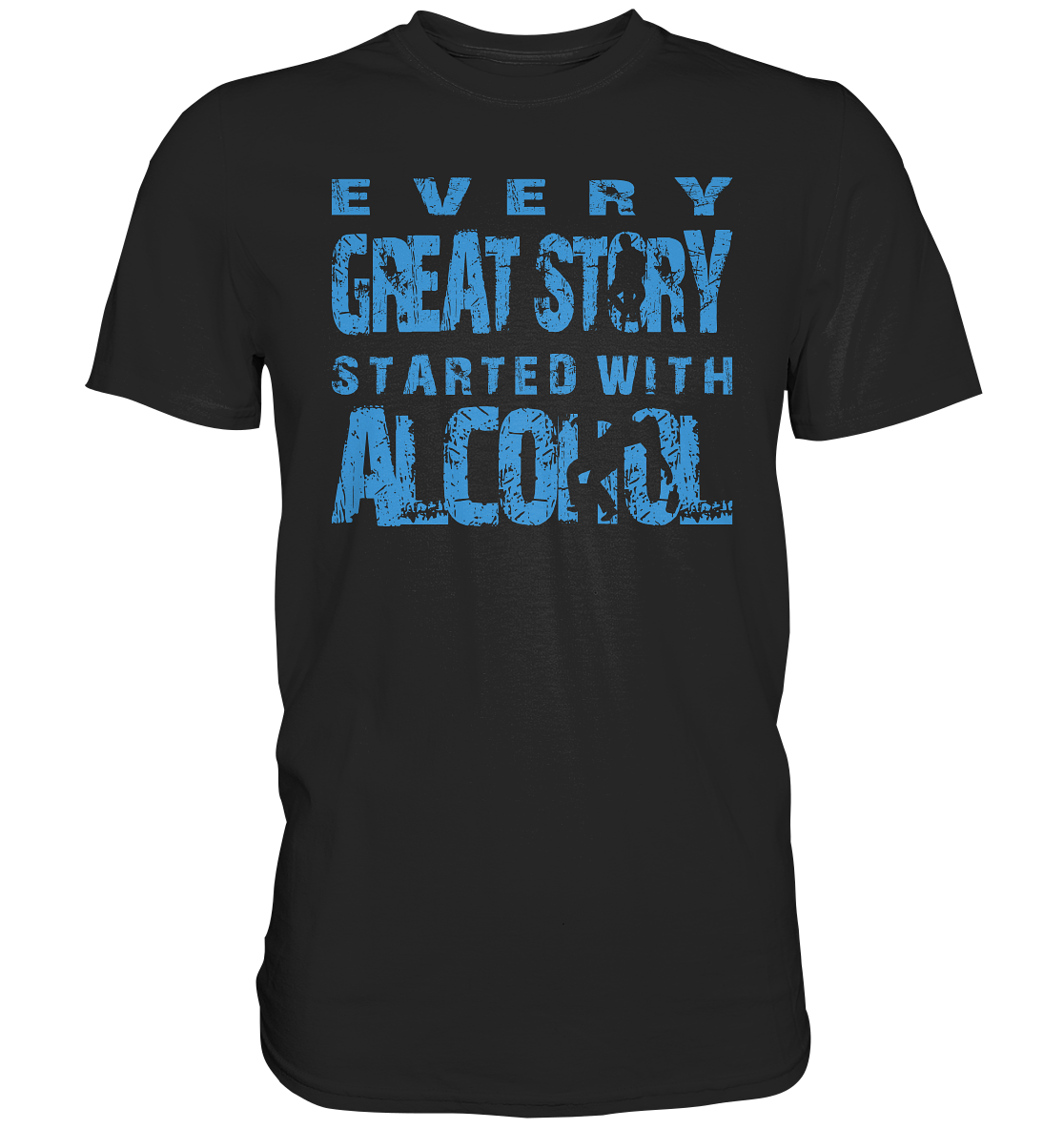 "Every great Story..." - Premium Shirt