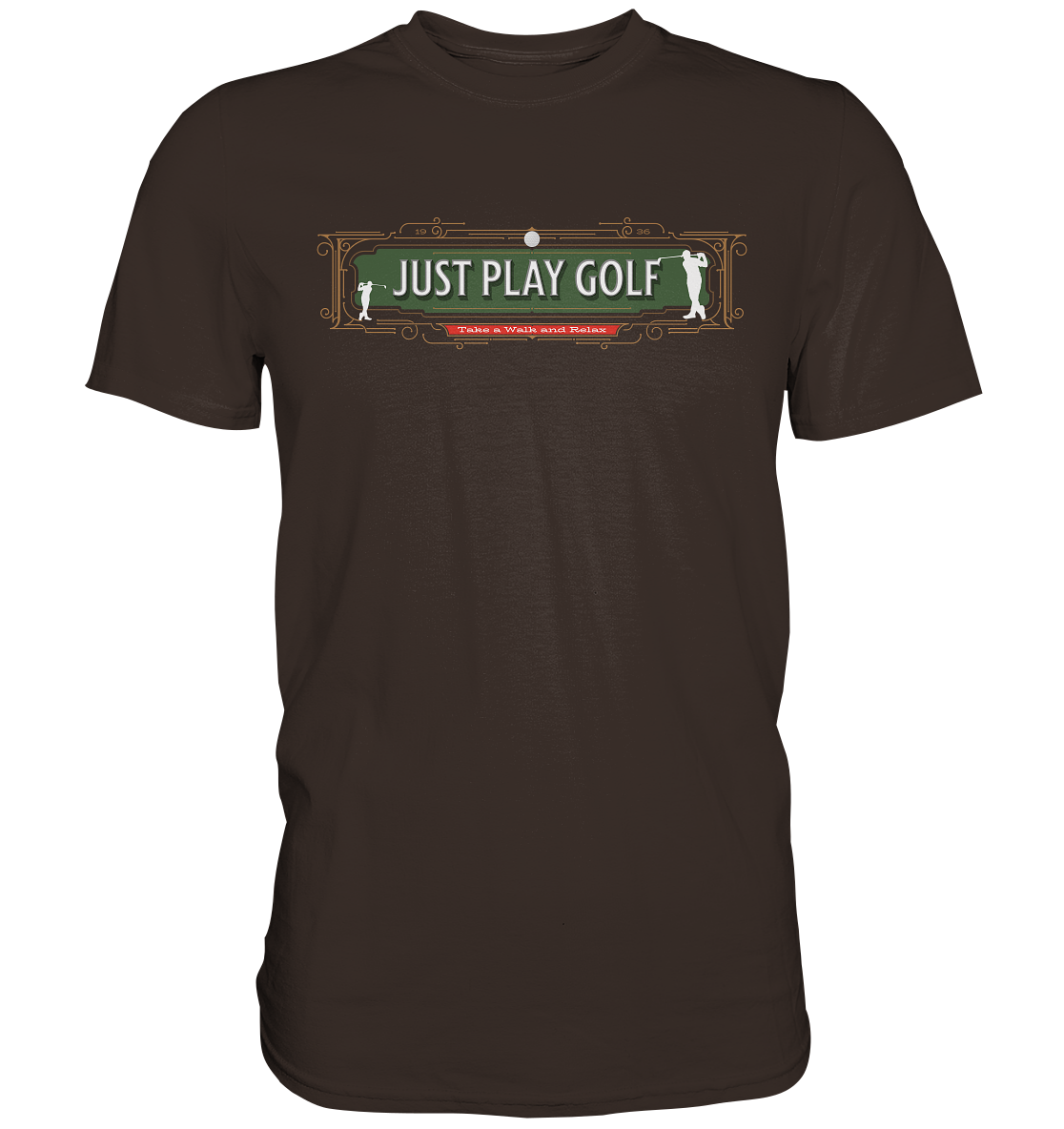 "Just play Golf" - Premium Shirt