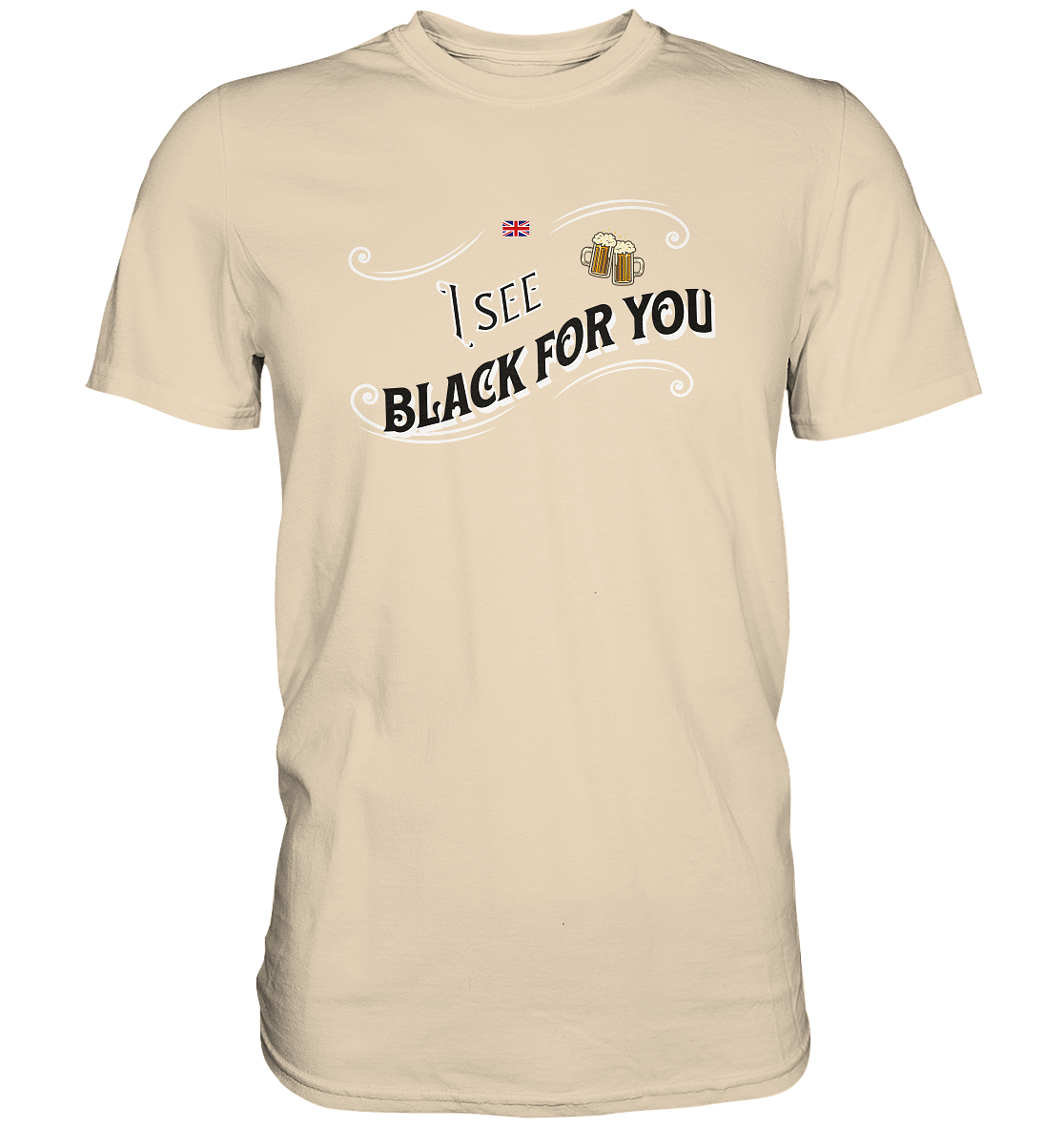 "I see black for you" - Premium Shirt
